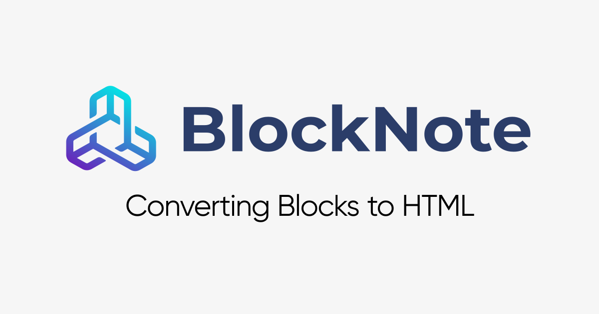 BlockNote - Converting Blocks to HTML